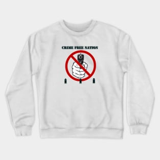 Crime Free Nation Crewneck Sweatshirt